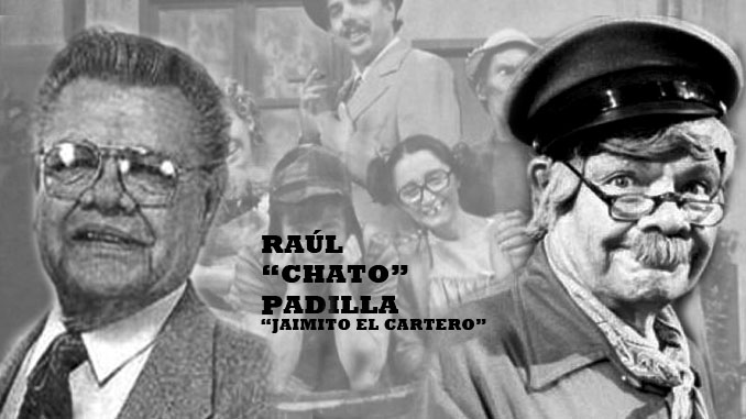 Raúl "Chato" Padilla, nació en Monterrey, Nuevo León el 17 de junio de 1918 y murió en la Ciudad de México, el 3 de febrero de 1994. Popularmente conocido con el apodo de "El Chato", fue un actor mexicano, conocido por su participación en los programas de Chespirito, luego de la salida de Carlos Villagrán y Ramón Valdés, destacándose a "Jaimito el cartero" en "El chavo del 8".